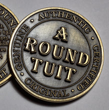 Load image into Gallery viewer, &#39;A Round Tuit&#39; - Antique Gold