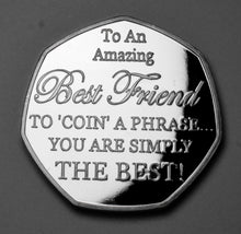 Load image into Gallery viewer, Best Friend Birthday - &#39;Coin a Phrase&#39; - Silver