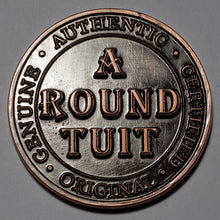 Load image into Gallery viewer, &#39;A Round Tuit&#39; - Antique Copper