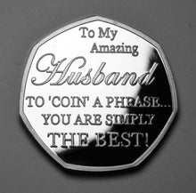 Load image into Gallery viewer, Husband Birthday - &#39;Coin a Phrase&#39; - Silver