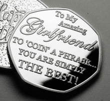 Load image into Gallery viewer, Girlfriend Birthday - &#39;Coin a Phrase&#39; - Silver