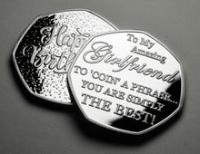 Load image into Gallery viewer, Girlfriend Birthday - 'Coin a Phrase' - Silver