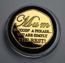 Load image into Gallery viewer, Mother's Day 'To Coin a Phrase' - Gold