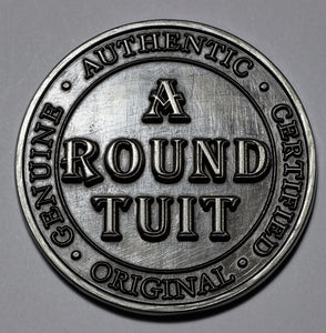 'A Round Tuit' - Antique Silver