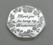 Load image into Gallery viewer, Thank You For Being My Bridesmaid - Silver