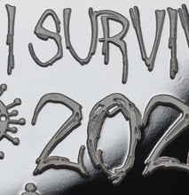 Load image into Gallery viewer, &#39;I Survived 2020&#39; - Silver