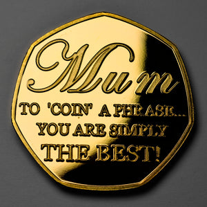 Mother's Day 'To Coin a Phrase' - Gold