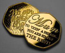 Load image into Gallery viewer, Mother&#39;s Day &#39;To Coin a Phrase&#39; - Gold